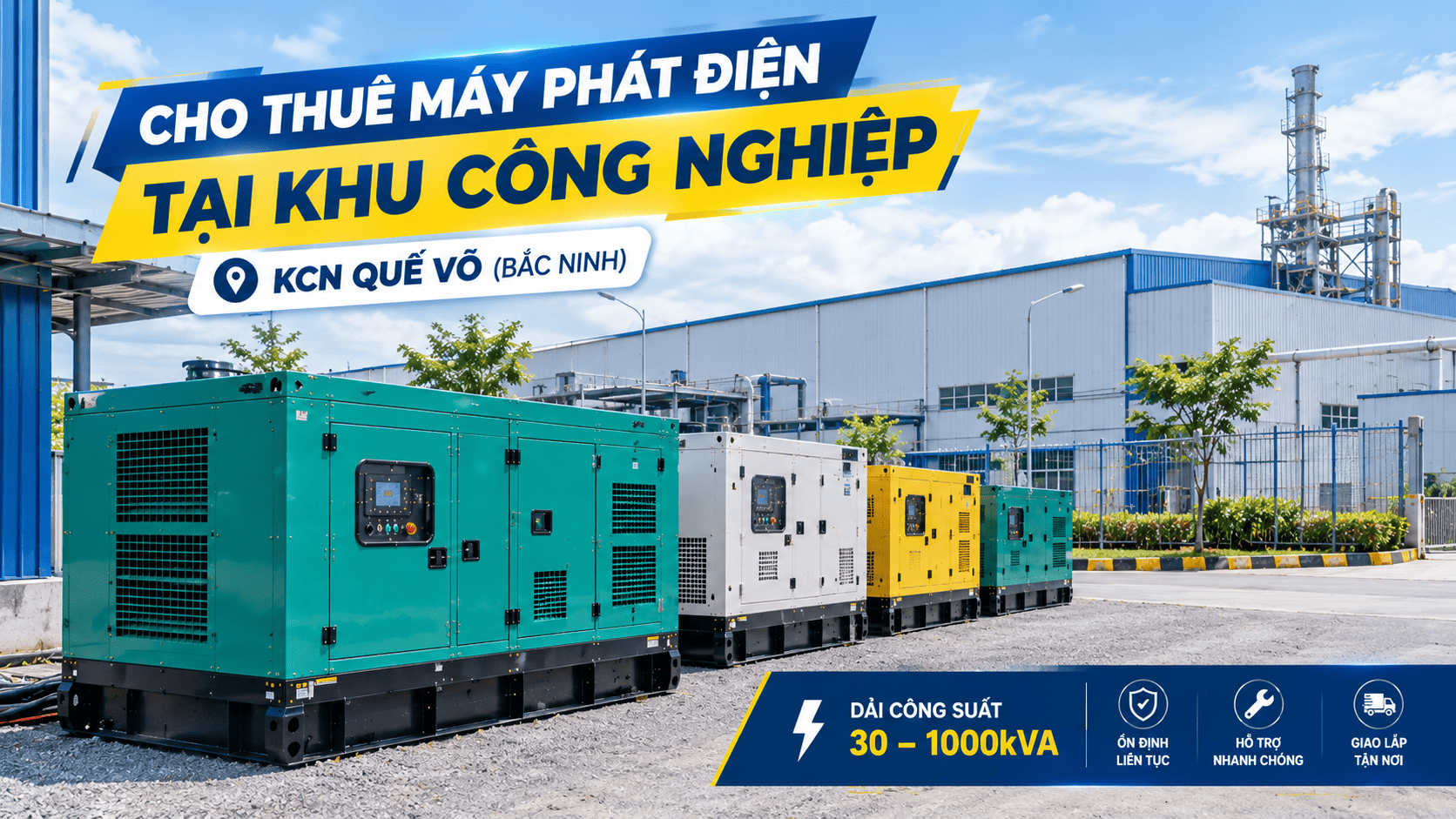 Cho thuê máy phát điện tại KCN Quế Võ (Bắc Ninh) dải 30–1000kVA