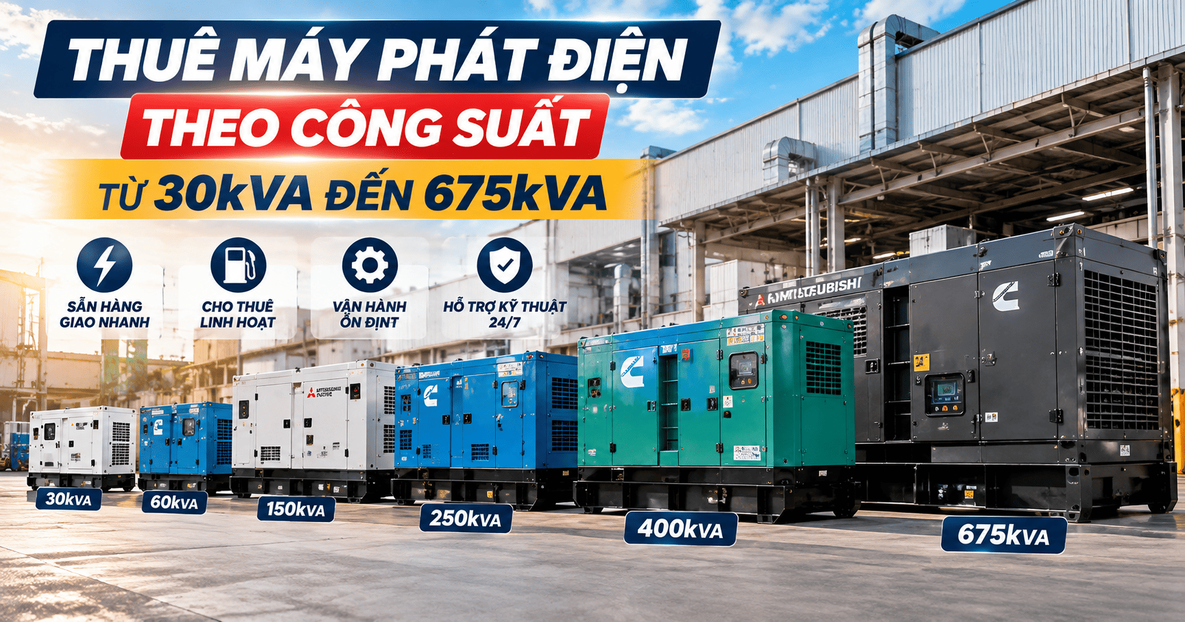 Thuê máy phát điện theo công suất: từ 30kVA đến 675kVA